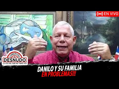 Danilo y su Familia en Problemas!!!