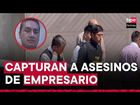 Huancayo: PNP captura a implicados en asesinato de empresario