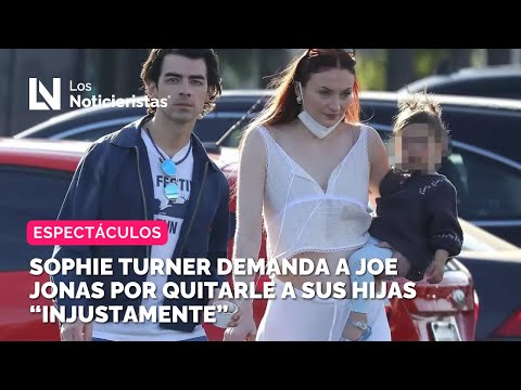 Sophie Turner demanda a Joe Jonas por quitarle a sus hijas “injustamente”