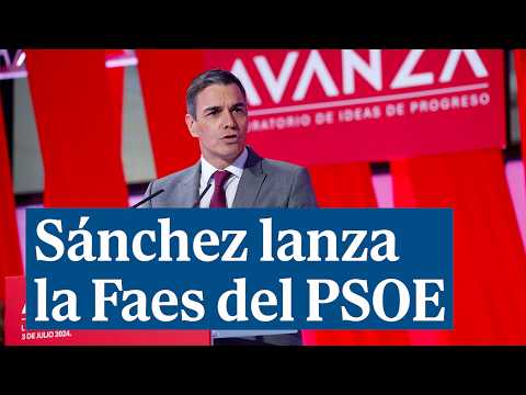 Sánchez lanza la Faes del PSOE, la Fundación Avanza