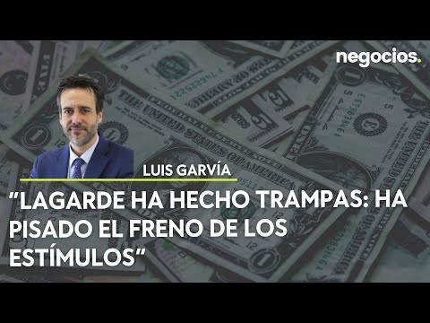 Luis Garvía: “Lagarde ha hecho trampas: ha pisado el freno de los estímulos”