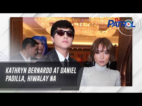 Kathryn Bernardo at Daniel Padilla, hiwalay na | TV Patrol