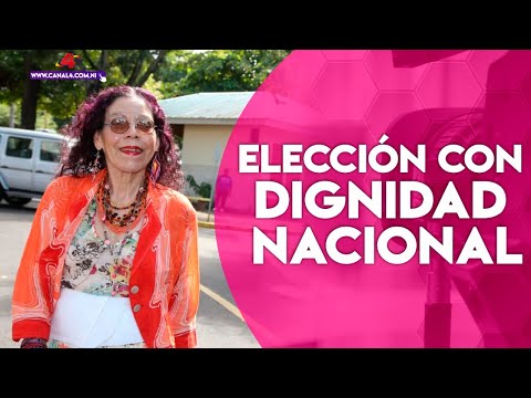Compañera Rosario Murillo: Es una elección que garantiza nuestra dignidad nacional