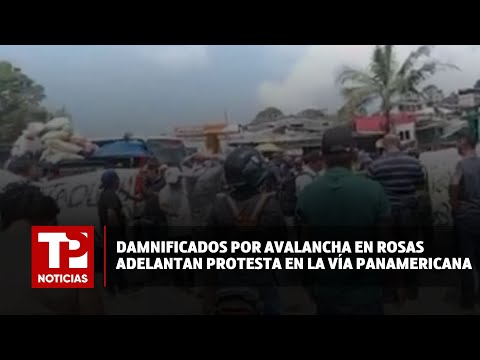 Damnificados por avalancha en Rosas adelantan protesta en la vía Panamerica |13.04.2024| TP Noticias