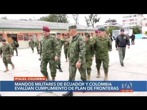 Mandos militares de Ecuador y Colombia evalúan el cumplimiento de plan de fronteras
