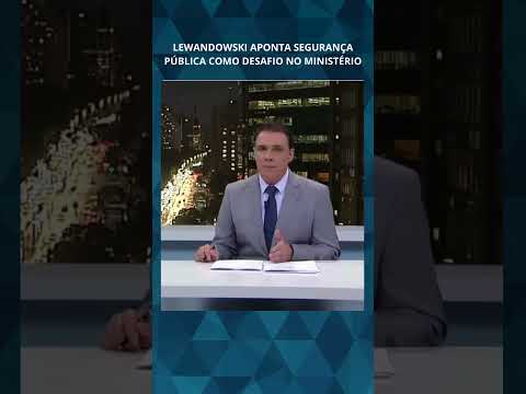 Lewandowski aponta Segurança Pública como desafio no Ministério #jornalismo #politica #lewandowski