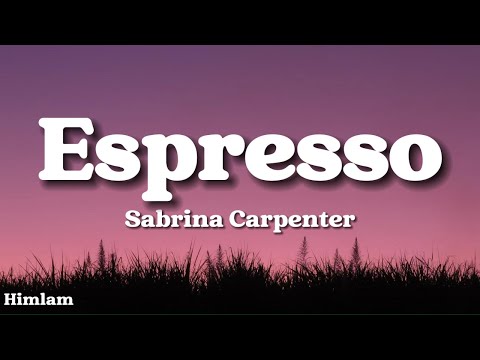 Sabrina Carpenter - Espresso (Lyrics)