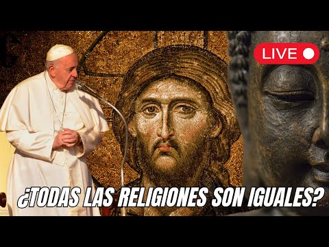 POLÉMICA ¿Todas las religiones nos llevan a Dios?