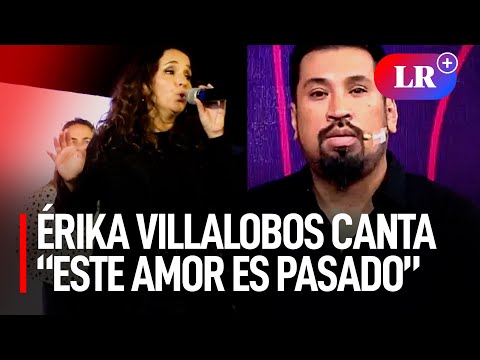 Érika Villalobos voltea la página y canta “Este amor es pasado” tras infidelidad de Miyashiro | #LR