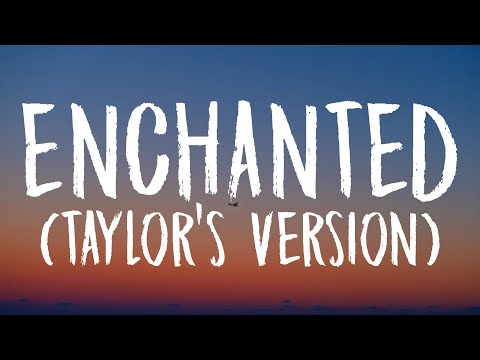 Taylor Swift - Enchanted (Taylor's Version) [Lyrics]