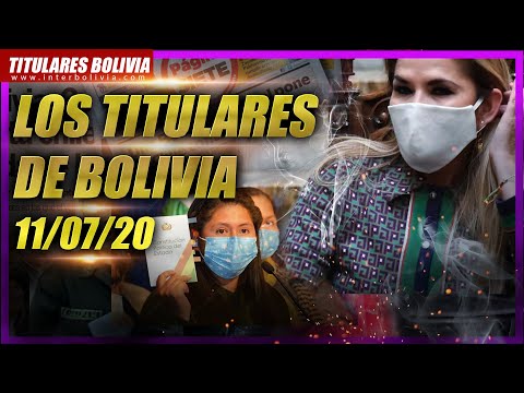 ? LOS TITULARES DE BOLIVIA ?? ? 11 DE JULIO 2020 [ NOTICIAS DE BOLIVIA ] ?