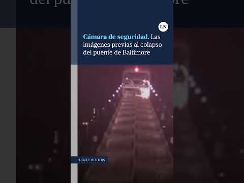 Las imágenes previas al colapso del puente de Baltimore a través de una cámara de seguridad