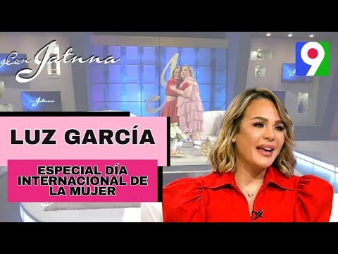 Especial con Luz García en el Día Internacional de la Mujer | Con Jatnna