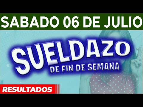 Resultado del sorteo Sueldazo del Sábado 6 de Julio del 2024.