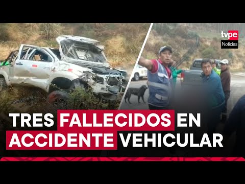 Huancavelica: accidente deja tres personas fallecidas en vía Libertadores