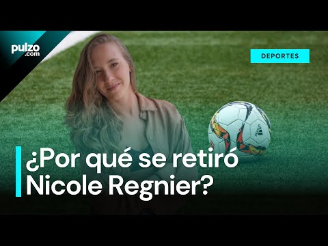 Nicole Regnier contó por qué dejó el fútbol y confesó trabajo soñado: Tengo la licencia | Pulzo
