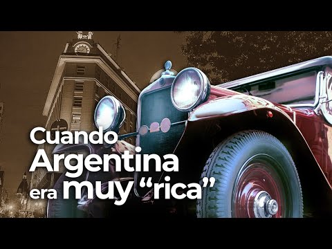 Cuando ARGENTINA fue el PAÍS MÁS RICO del MUNDO - VisualPolitik