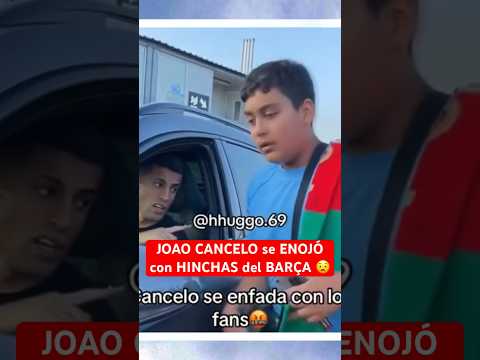 JOAO CANCELO se ENOJÓ con HINCHAS del #BARCELONA | Video #Viral de crack del #Barca