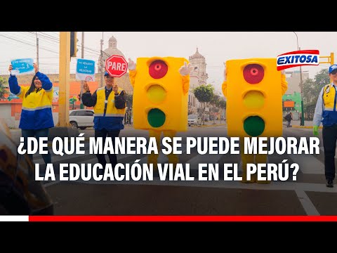 ¿De qué manera se puede mejorar la educación vial en el Perú?