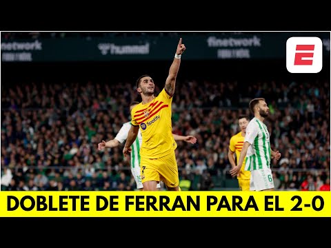 DOBLETE DE FERRAN TORRES pone el 2-0 del BARCELONA vs BETIS | La Liga