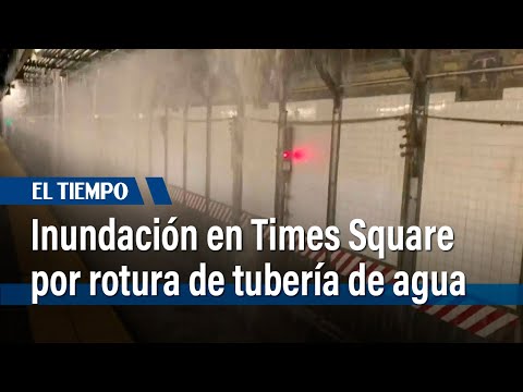 Rotura de tubería de agua inunda la estación de metro de Times Square | El Tiempo