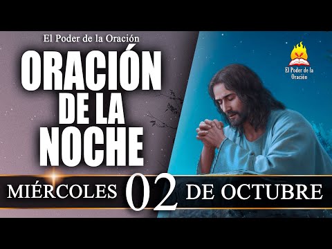 ORACIÓN de la Noche de hoy MIÉRCOLES 02 de Octubre de 2024 | El Poder de la Oración