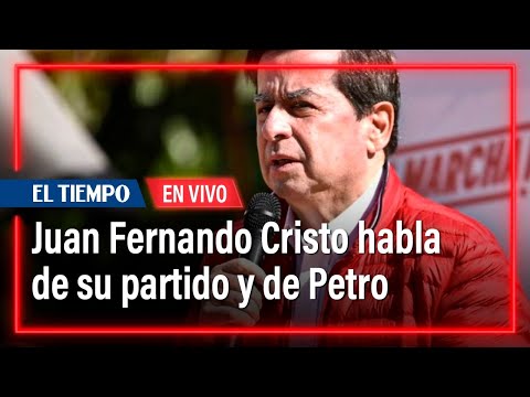 Juan Fernando Cristo habla de su partido y del gobierno Petro | El Tiempo
