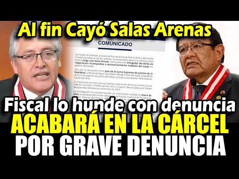 ¡Cae Salas Arenas! Fiscal presenta denuncia por grave delito de aprovechamiento indebido del cargo