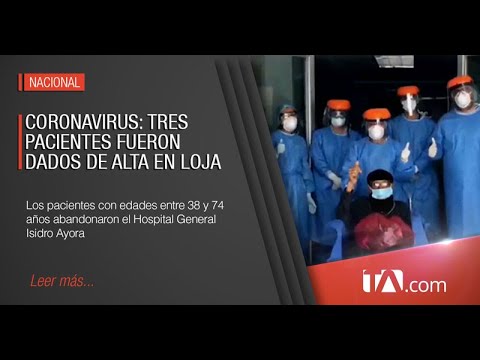 Tres pacientes fueron dados de alta en Loja - Teleamazonas
