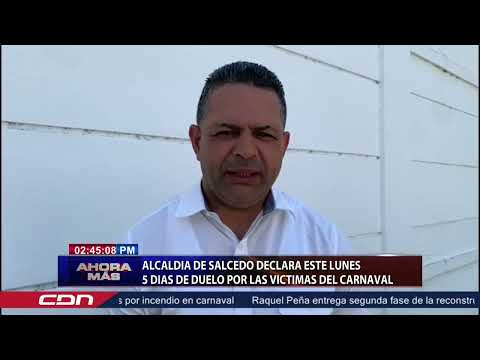 Alcaldía de Salcedo declara este lunes 5 días de suelo por las víctimas del carnaval