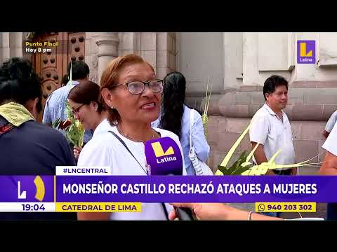 Monseñor Castillo rechazó ataques de mujeres
