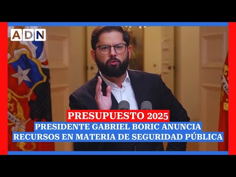 Presupuesto 2025 | Presidente Gabriel Boric anuncia recursos en materia de seguridad pública