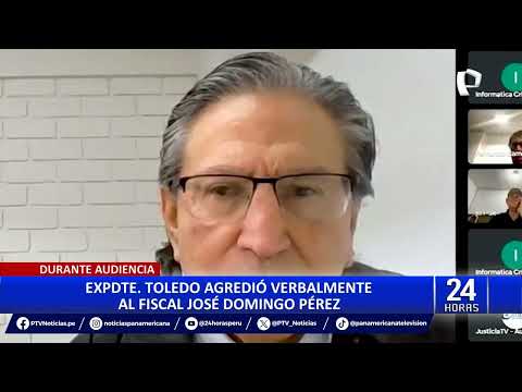 Fiscal José Domingo Pérez denuncia agresión verbal de Alejandro Toledo durante audiencia