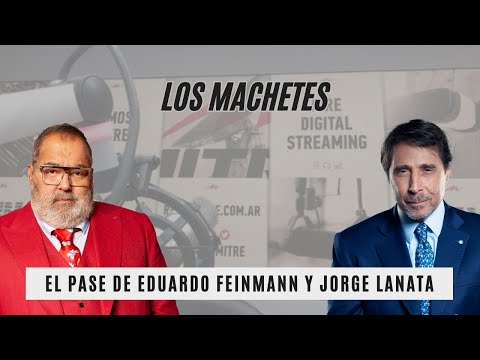 El Pase de Eduardo Feinmann y Jorge Lanata: los machetes
