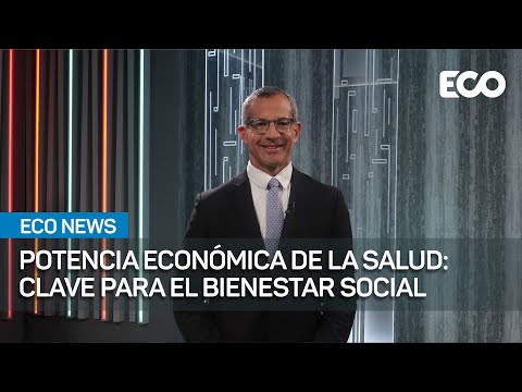 La salud como motor económico: Clave para el desarrollo y el bienestar social | #EcoNews