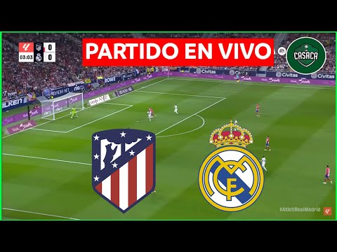 ATLÉTICO de MADRID  REAL MADRID EN VIVO  LA LIGA de ESPAÑA - DERBI MADRILEÑO