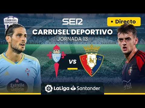 ? EN DIRECTO | CELTA DE VIGO - C.A. OSASUNA #LaLiga Jornada 13