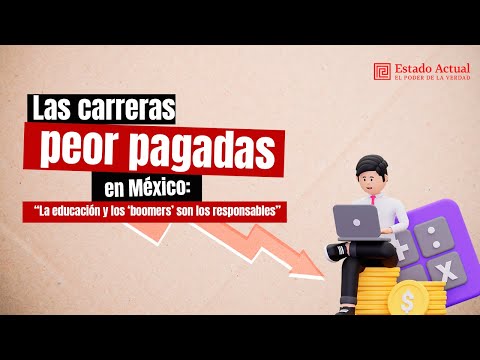 Las carreras peor pagadas en México: “La educación y los ‘boomers’ son los responsables”