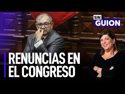 Renuncias en el Congreso y libertad de prensa vigilada | Sin Guion con Rosa María Palacios