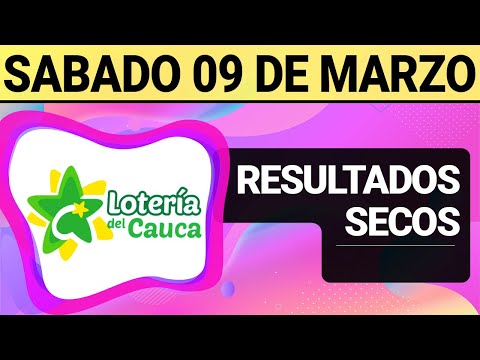 Resultado SECOS Lotería del CAUCA del Sábado 9 de Marzo de 2024  SECOS