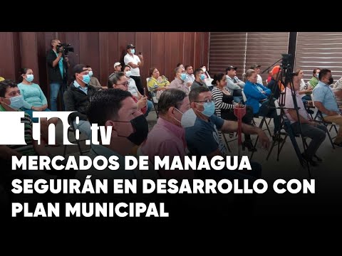 Mercados de Managua seguirán en desarrollo con plan municipal - Nicaragua