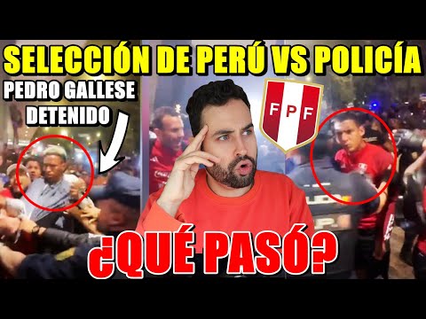 SELECCIÓN de PERÚ VS POLICÍA ESPAÑA ¿QUÉ PASÓ? PEDRO GALLESE DETENIDO - TODOS los DETALLES