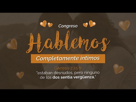 Charla Comunicación íntima | Emilio y Liliam Agüero | Congreso de Matrimonios 2023