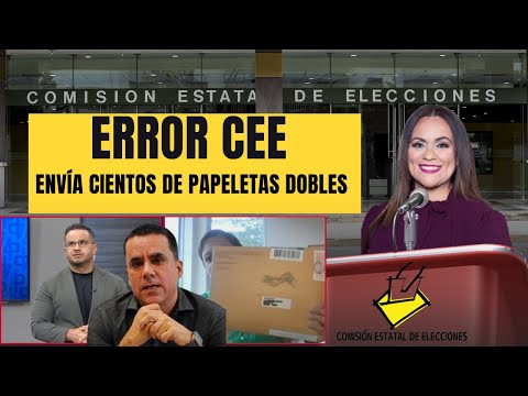 ERROR CEE - ENVÍAN CIENTOS DE PAPELETAS DOBLES LE LLEGAN A ELECTORES - Podrían votar dos veces