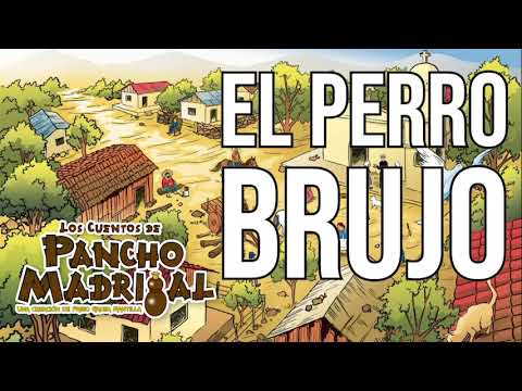 Pancho Madrigal -  El Perro Brujo