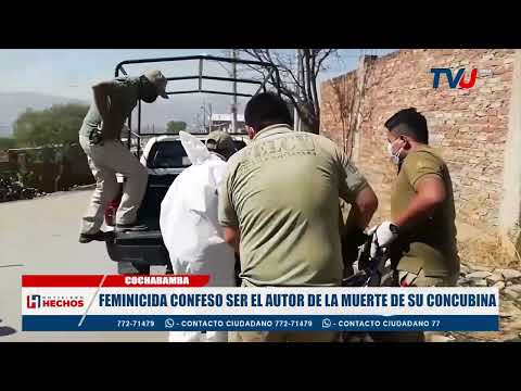 FEMINICIDA CONFESO SER EL AUTOR DE LA MUERTE DE SU CONCUBINA