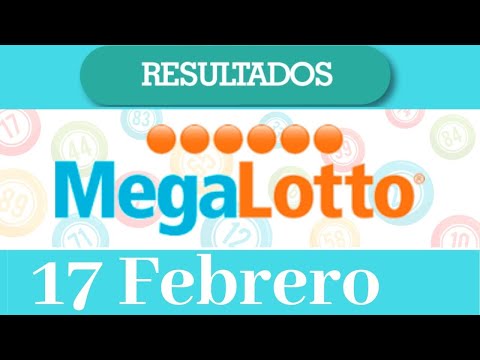 Loteria Mega Loto Resultado de hoy 17 de Febrero del 2020