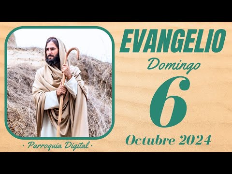 Evangelio de hoy Domingo 6 de Octubre de 2024