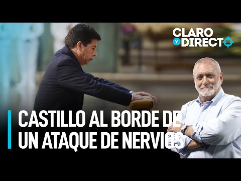 Pedro Castillo al borde de un ataque de nervios | Claro y Directo con Álvarez Rodrich
