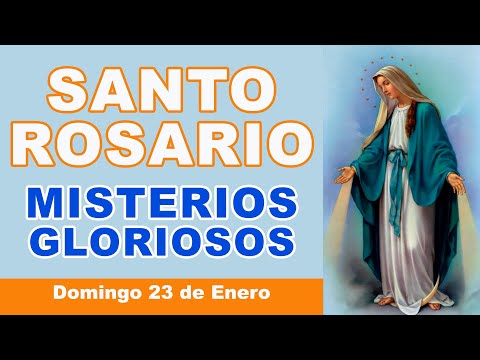Rosario de hoy Domingo 23 de Enero 2022 | Misterios Gloriosos